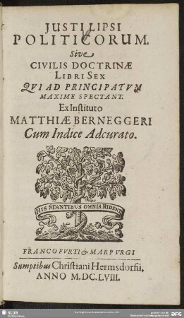 Justi Lipsi Politicorum. Sive Civilis Doctrinae Libri Sex : Qvi Ad Principatvm Maxime Spectant; Cum Indice Adcurato