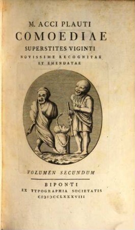 M. Acci Plauti Comoediae Superstites Viginti : Novissime Recognitae Et Emendatae, Volumen Secundum