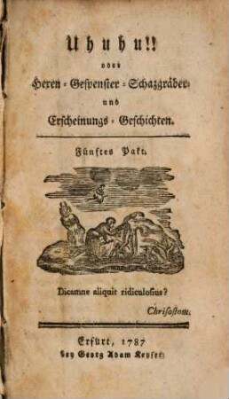 Uhuhu oder Hexen- Gespenster- Schazgräber und Erscheinungs-Geschichten, 5. Fünftes Pakt