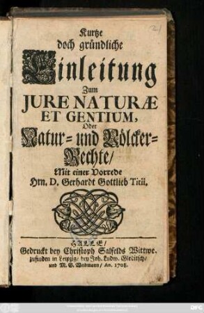 Kurtze doch gründliche Einleitung Zum Jure Naturæ Et Gentium, Oder Natur- und Völcker-Rechte