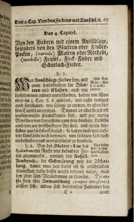 Das 4. Kapitel. Von den Fiebern mit einem Ausschlage, besonders von den Blartern oder Kinder-Pocken, (variolis) Masern oder Rötheln, (morbillis) Friesel, Fleck-Fieber und Scharlach-Fieber.