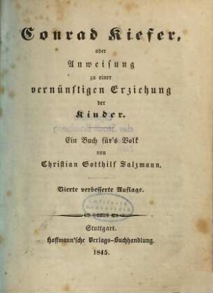 Conrad Kiefer, oder Anweisung zu einer vernünftigen Erziehung der Kinder : ein Buch für's Volk