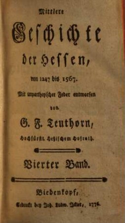 Ausführliche Geschichte der Hessen : von ihrem 1. Ursprunge an bis auf gegenwärtige Zeiten ; mit unparteyischer Feder entworfen, 7