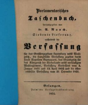 Parlamentarisches Taschenbuch : enthaltend die Verfassungen von ..., 7. 1852