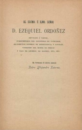Al Excmo. é Ilmo. Senor D. Ezequiel Ordonez ...