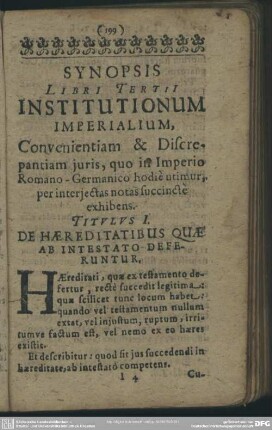 Synopsis Libri Tertii Institutionum Imperialium, Convenientiam & Discrepantiam juris, quo in Imperio Romano-Germanico hodie utimur, per interjectas notas succinctè exhibens