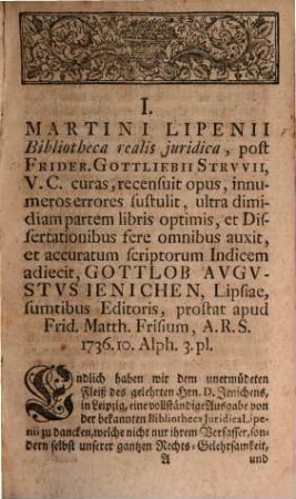 Nova acta jureconsultorum oder Gründliche Auszüge und unpartheyische Urtheile über die neuesten juristischen Bücher und Disputationes : nebenst vollständigen Lebens-Beschreibungen berühmter Juristen und andern nützlichen Beyträgen zur heutigen Rechts-Gelehrsamkeit. 1. 1738