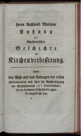 Herrn Archibald Maclaine Anhang zur Mosheimischen Geschichte der Kirchenverbesserung.