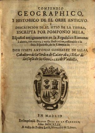 Compendio geographico i historico de el orbe antiguo i descripcion de el sitio de la tierra