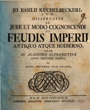 Diss. de iure et modo cognoscendi de feudis imperii antiquo atque hodierno