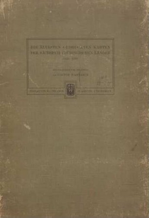 Die ältesten gedruckten Karten der sächsisch-thüringischen Länder (1550 - 1593) ; mit 18 Tafeln in Lichtdruck