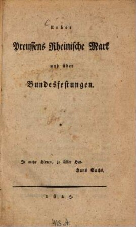 Ueber Preussens Rheinische Mark und über Bundesfestungen
