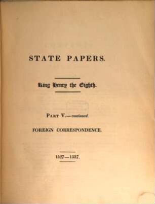 State papers. 7, King Henry the Eighth ; Part V. - continued