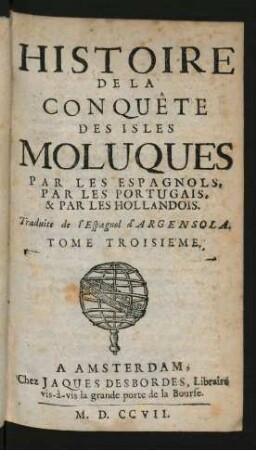 T. 3: Histoire De La Conquête Des Isles Moluques, Par Les Espagnols, Par Les Portugais & Par Les Hollandois