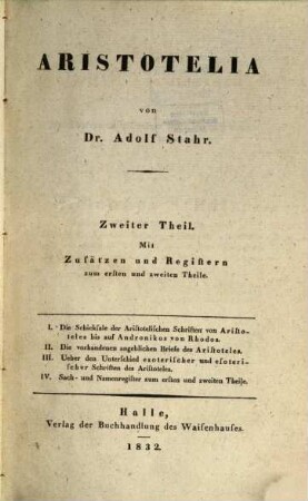 Aristotelia : Leben, Schriften und Schüler des Aristoteles, 2. Die Schicksale der Aristotelischen Schriften von Aristot. bis auf Andronikos von Rhodos [u.a.]