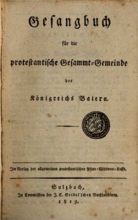 Gesangbuch für die protestantische Gesammt-Gemeinde des Königreichs Baiern