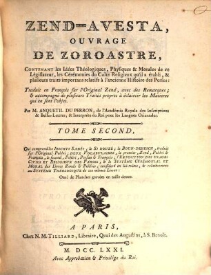 Zend-Avesta, ouvrage de Zoroastre : contenant les idées théologiques, physiques & morales de ce législateur ..., 2. Qui comprend les Ieschts Sadés ...