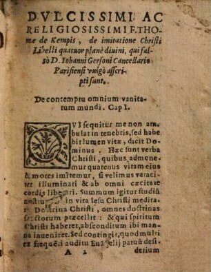 De Imitatione Christi, Et Rerum Mundanarum Contemptu : libri quatuor vere aurei, diligenter recogniti & emendati