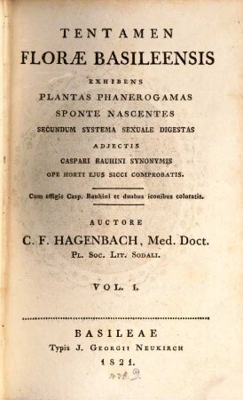 Tentamen Florae Basileensis exhibens plantas phanerogamas sponte nascentes secundum systema sexuale digestas : adjectis Caspari Bauhini synomymis ope horti eju sicci comprobatis, 1