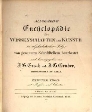 Allgemeine Encyklopädie der Wissenschaften und Künste : in alphabetischer Folge, [1],10. Bibel - Blei