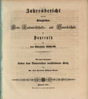 Jahresbericht von der Königlichen Kreis-Landwirthschafts- und Gewerbsschule zu Bayreuth für das Schuljahr ..., 1858/59