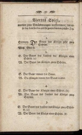 Viertes Spiel, worinn zwo Veränderungen vorkommen; ...