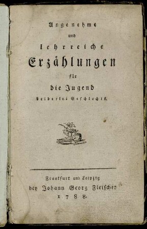 Angenehme und lehrreiche Erzählungen für die Jugend beiderlei Geschlechts