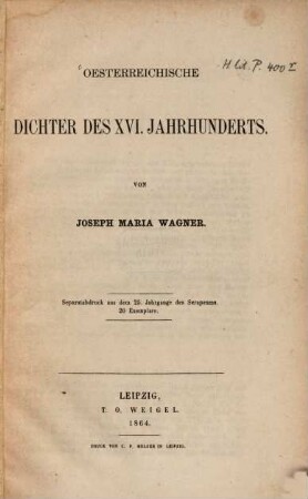 Oesterreichische Dichter des XVI Jahrhunderts : (Separatabdruck aus dem 25. Jahrgange des Serapeums. 20 Exemplare)
