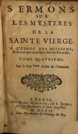 Sermons Sur Les Mysteres De Nôtre Seigneur : A L'Usage Des Missions, & de ceux qui travaillent dans les Paroisses. 4, Sermons Sur Les Mysteres De La Saint Vierge : A L'Usage Des Missions, & de ceux qui travaillent dans les Paroisses