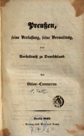 Preußen, seine Verfassung, seine Verwaltung, sein Verhältniß zu Deutschland. [1]