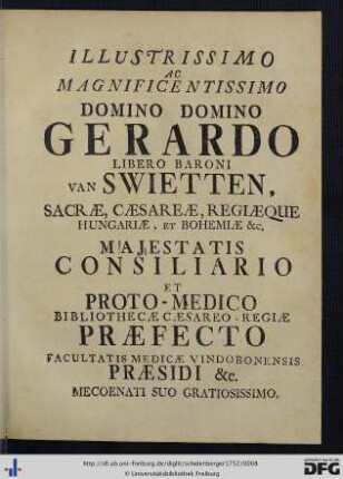Illustrissimo Ac Magnificentissimo Domino Domino Gerardo Libero Baroni Van Swietten ...