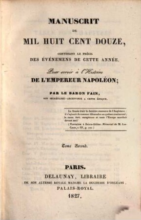 Manuscrit de mil huit cent douze : contenant le précis des événemens de cette année ; pour servir à l'histoire de l'empereur Napoléon, 2