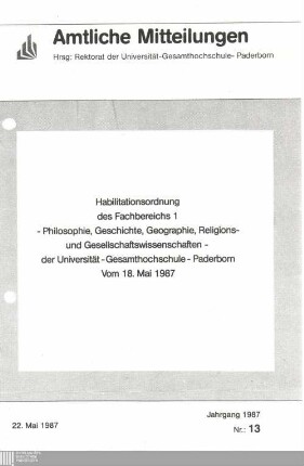 Habilitationsordnung des Fachbereichs 1 - Philosophie, Geschichte, Geographie, Religions- und Gesellschaftswissenschaften - der Universität-Gesamthochschule-Paderborn : vom 18. Mai 1987