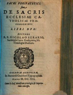 Sacri Peripatetici siue De Sacris Ecclesiae Catholicae Processionibvs : Libri Dvo