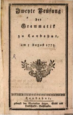 Zweyte Prüfung der Grammatik zu Landshut, am 5. August 1775