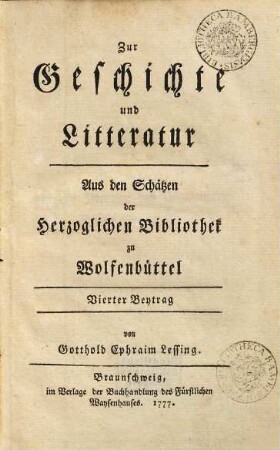 Zur Geschichte und Litteratur : Aus den Schätzen der Herzoglichen Bibliothek zu Wolfenbüttel. Vierter Beytrag