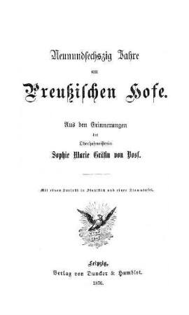 Neunundsechszig Jahre am Preussischen Hofe : aus den Erinnerungen der Oberhofmeisterin Sophie Marie Gräfin von Voss