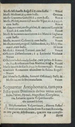 Sequuntur Antiphonaria, tam pro Festis quam Dominicis diebus totius anni, Item, Psalmi, Hymni, Magnificat, Completoria, Letaniae, quae in Vespertino officio cantari solent.