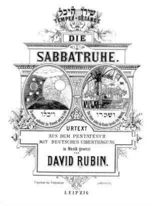 Die Sabbatruhe : Urtext ; aus dem Pentateuch mit deutscher Übertragung / in Musik gesetzt von David Rubin