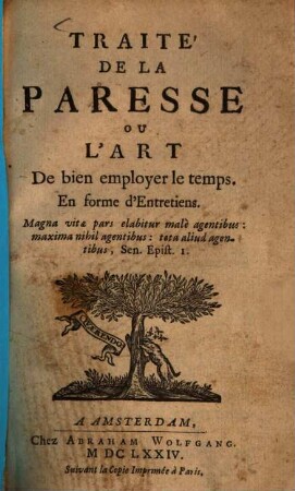 Traité de la paresse : ou l'art de bien employer le temps ; en forme d'entretiens