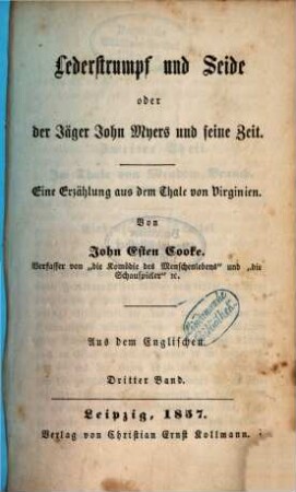 Lederstrumpf und Seide oder der Jäger John Myers und seine Zeit : Eine Erzählung aus dem Thale von Virginien. Von John Esten Cooke. Aus dem Englischen, 3
