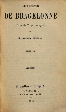 Le vicomte de Bragelonne : (suite de Vingt ans après), Tome 6