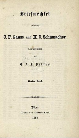 Bd. 4: Briefwechsel zwischen C. F. Gauss und H. C. Schumacher. Bd. 4