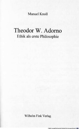 Theodor W. Adorno : Ethik als erste Philosophie