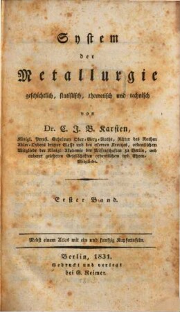 System der Metallurgie : geschichtlich, statistisch, theoretisch und technisch. 1