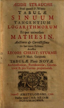 Aegidii Strauchii tabulae sinuum tangentium logarithmorum et per universam mathesin