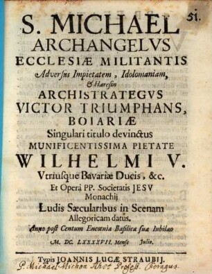 S. Michael Archangelus Ecclesiae militantis adversus Impietatem ... Archistrategus ... : [Perioche, München, 1697]
