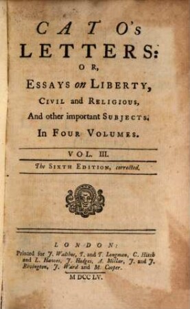 Cato's Letters: Or, Essays on Liberty, Civil and Religious, And other Important Subjects : In Four Volumes, 3