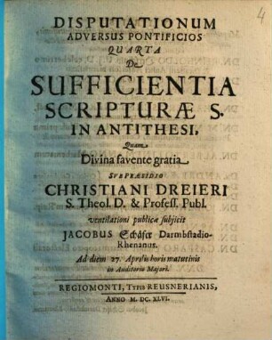 Disputationum Adversus Pontificios ..., 4. De Sufficientia Scripturae S. In Antithesi