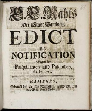 E. E. Rahts Der Stadt Hamburg Edict Und Notification Wegen der Pasquillanten und Pasquillen. d. 2. Jan. 1710
